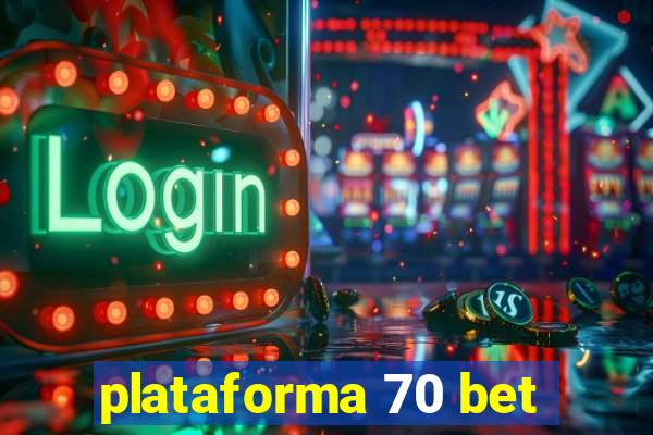 plataforma 70 bet